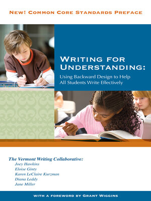 cover image of Writing for Understanding: Using Backwards Design to Help All Students Write Effectively
